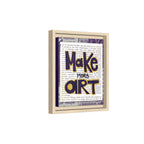 Make More Art — Framed Art Print | Typography Inspirational Wall Art for Artists & Studios | 8x10"
